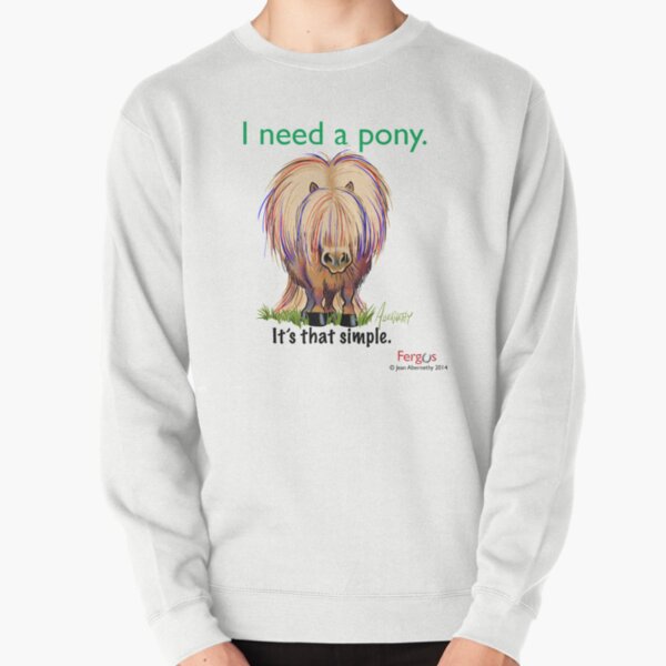 Item preview, Fergus the Horse: "I need a pony... It's that simple." designed and sold by Jean Abernethy.