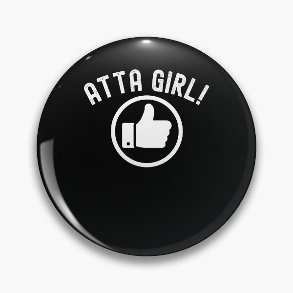 Item preview, Atta girl thumbs up Funny Saying Sarcastic Novelty humor designed and sold by snowry.