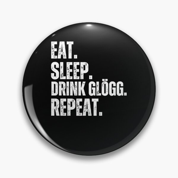 Item preview, Funny advent Glögg Eat Sleep. Drink Glögg. Repeat. Christmas designed and sold by snowry.