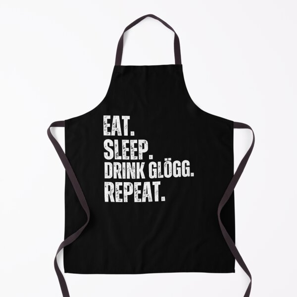 Item preview, Funny advent Glögg Eat Sleep. Drink Glögg. Repeat. Christmas designed and sold by snowry.