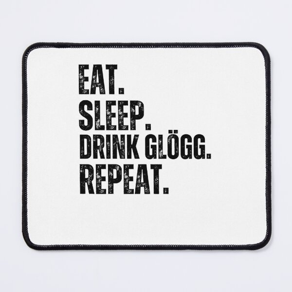 Item preview, Eat Sleep. Drink Glögg. Repeat. funny advent Glögg Christmas designed and sold by snowry.