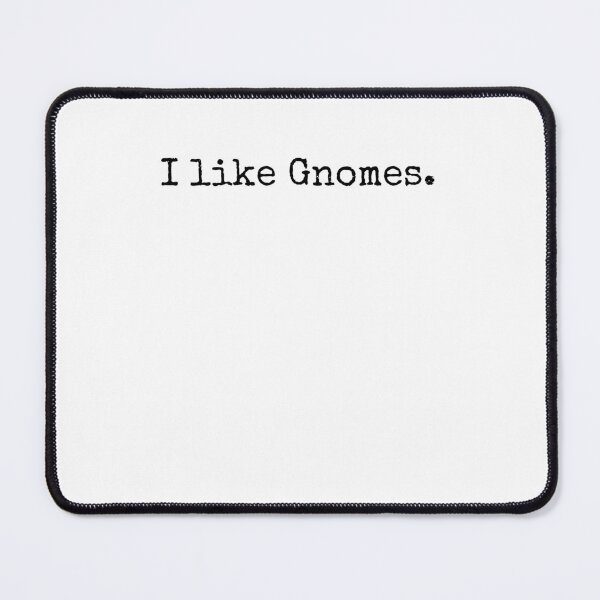 Item preview, Funny I like Gnomes Gnomes gnomes lover fan Gardener designed and sold by snowry.