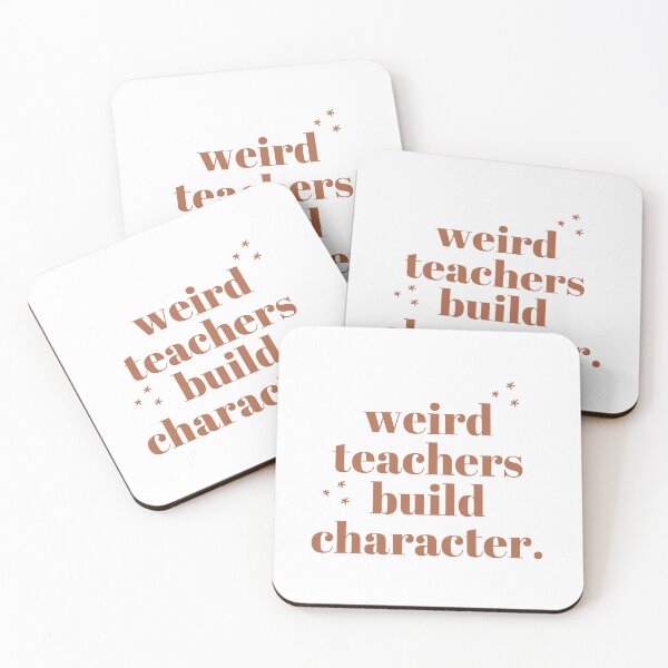 Item preview, Weird Teachers Build Character, best teacher designed and sold by faridman.