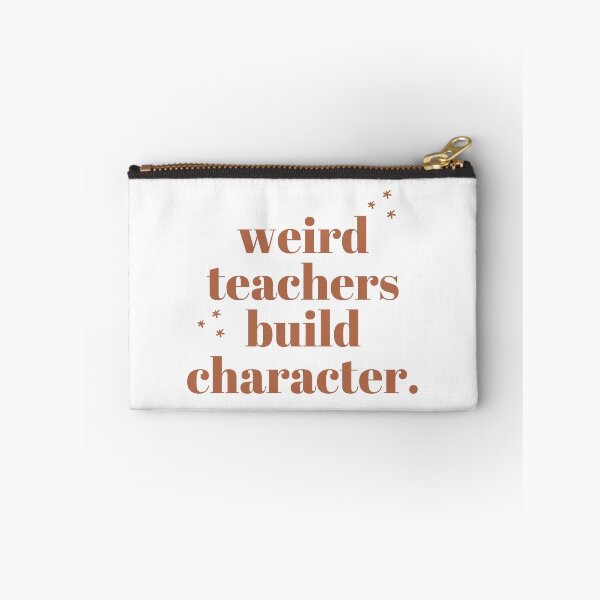 Item preview, Weird Teachers Build Character, best teacher designed and sold by faridman.