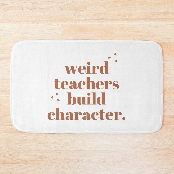 Item preview, Weird Teachers Build Character, best teacher designed and sold by faridman.