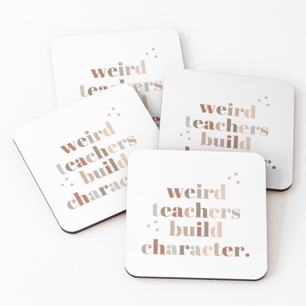 Item preview, Weird Teachers Build Character, Sarcastic teacher designed and sold by faridman.