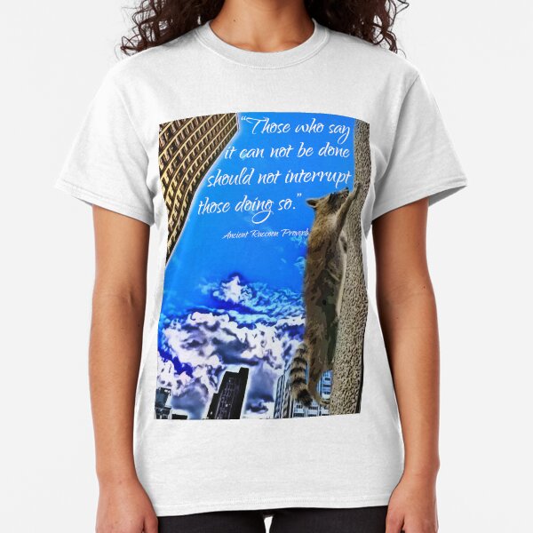 Ancient Raccoon Proverb Classic T-Shirt