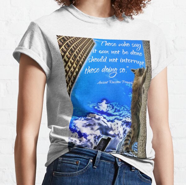Ancient Raccoon Proverb Classic T-Shirt