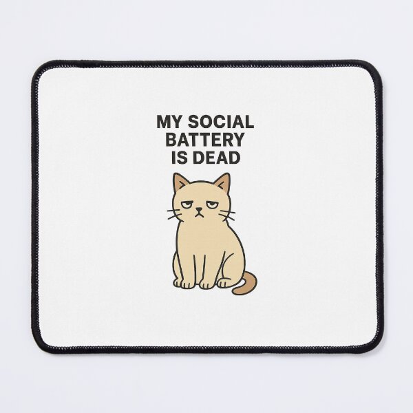 Item preview, MY SOCIAL BATTERY IS DEAD designed and sold by littlestore.
