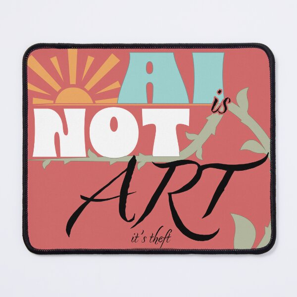 Item preview, AI is NOT Art designed and sold by PickledPetunia.