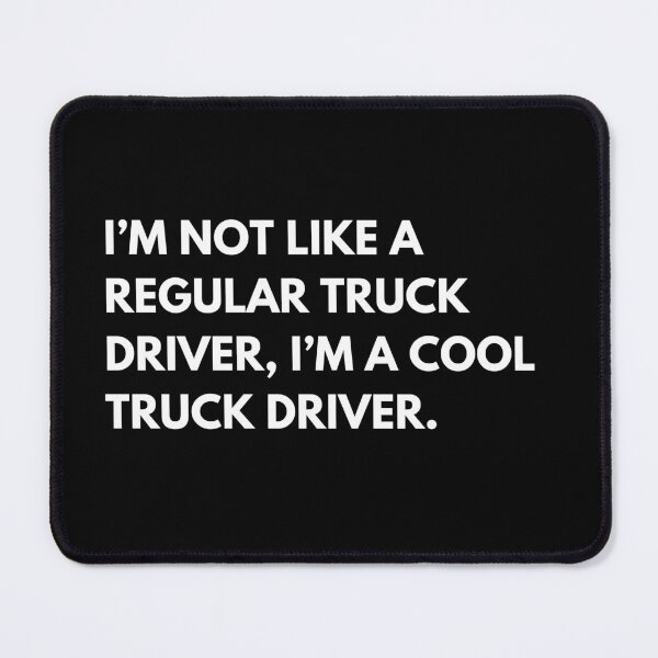 Item preview, I’m Not Like A Regular Truck Driver I’m A Cool Truck Driver Funny designed and sold by CuteLovelyDesigns.