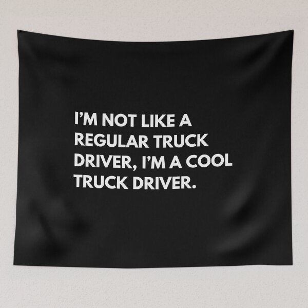 Item preview, I’m Not Like A Regular Truck Driver I’m A Cool Truck Driver Funny designed and sold by CuteLovelyDesigns.