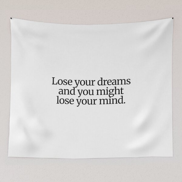 Item preview, Lose your dreams and you might lose your mind.  designed and sold by CharmStudio.