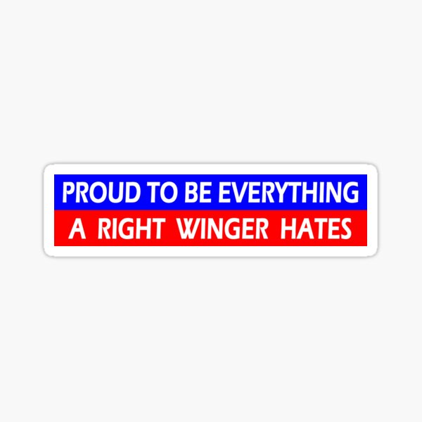 Item preview, Proud to Be Everything a Right Winger Hates - Funny Political Gear for Democrats and Liberals designed and sold by merkraht.