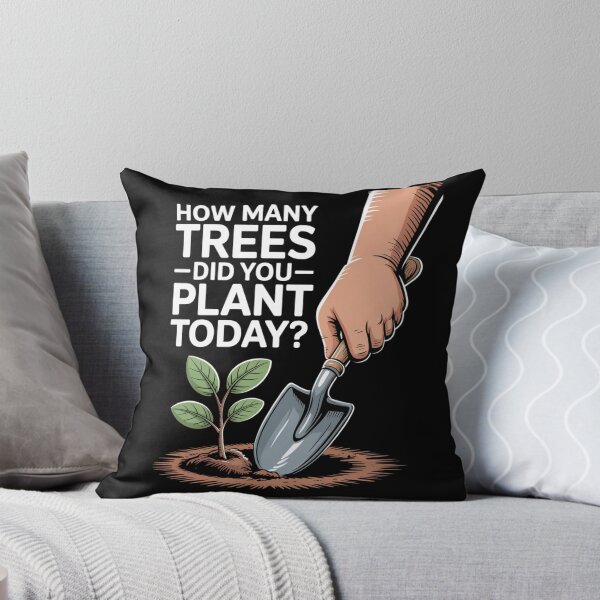 Item preview, How Many Trees Did You Plant Today designed and sold by SignumShop.
