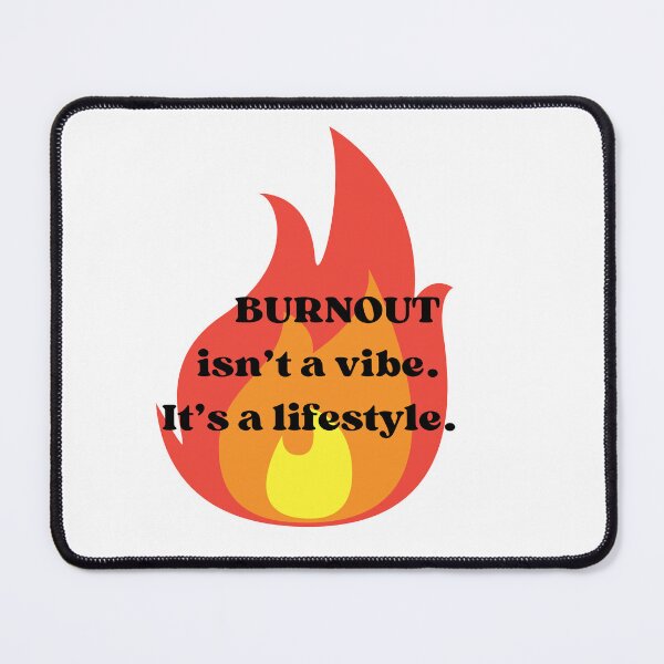 Item preview, Burnout Isn't a Vibe. It's a Lifestyle. designed and sold by Thriving-ish.