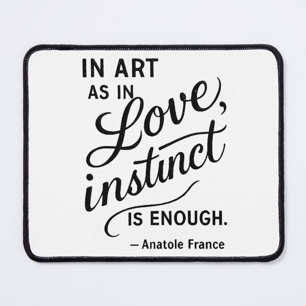 Item preview, "In art as in love, instinct is enough" - Black designed and sold by ~ Th*mas ~.