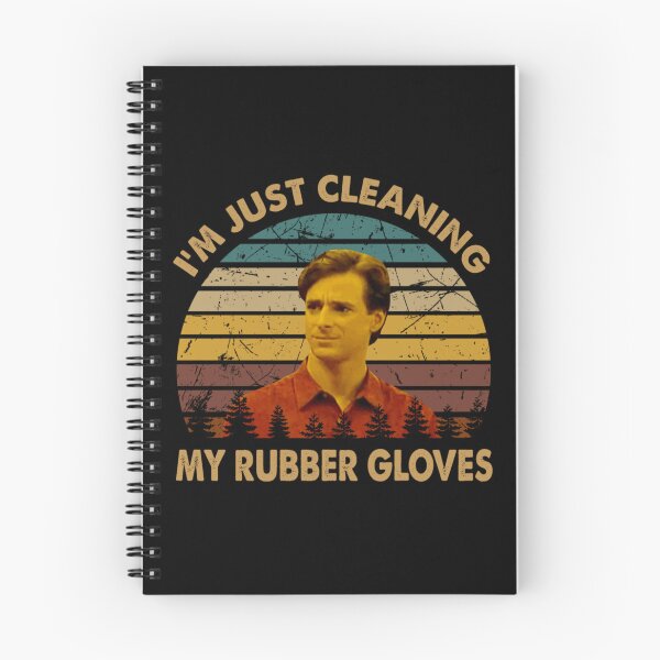 Item preview, I'm just cleaning my rubber gloves Danny Tanner father designed and sold by steinquinten54.