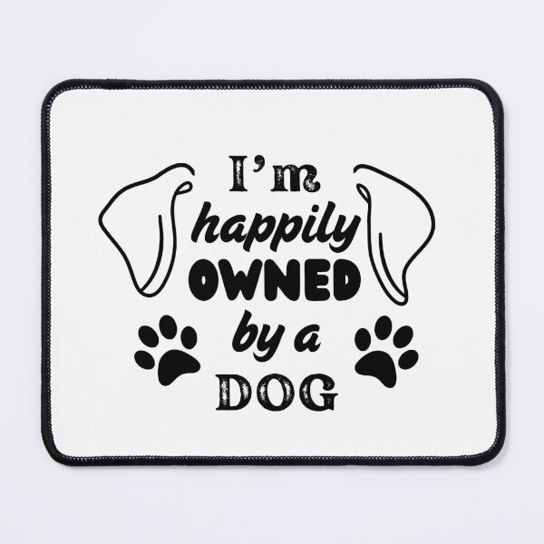 Item preview, Owned by a Dog - Black designed and sold by gelahope.