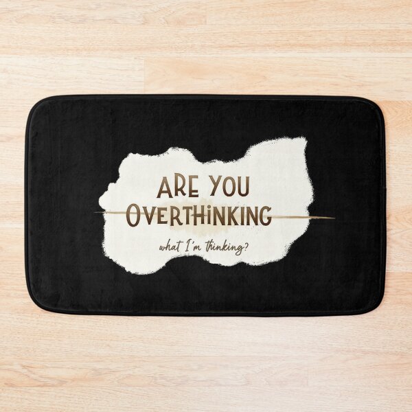Item preview, Are You Overthinking What I'm Thinking designed and sold by ChearshiPrints.