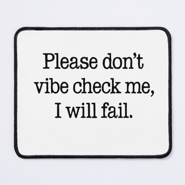 Item preview, Please Don’t Vibe Check Me Funny Quote designed and sold by Gaby112703.
