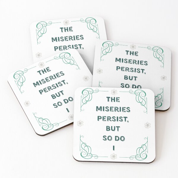 Item preview, The Miseries Persist (But So Do I) designed and sold by MayQueen517 Designs.