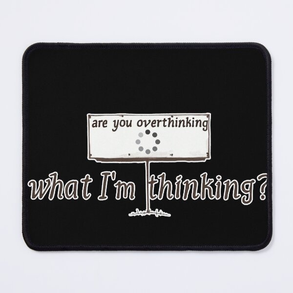 Item preview, Are You Overthinking What I'm Thinking designed and sold by ChearshiPrints.