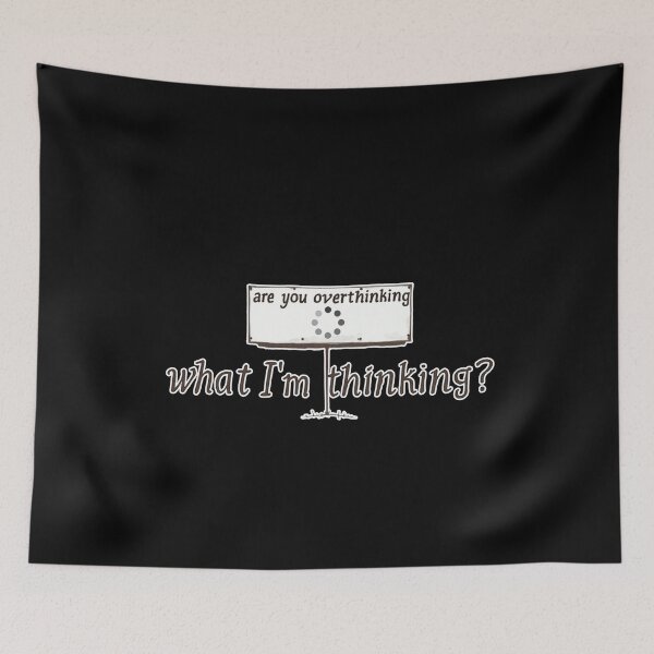 Item preview, Are You Overthinking What I'm Thinking designed and sold by ChearshiPrints.