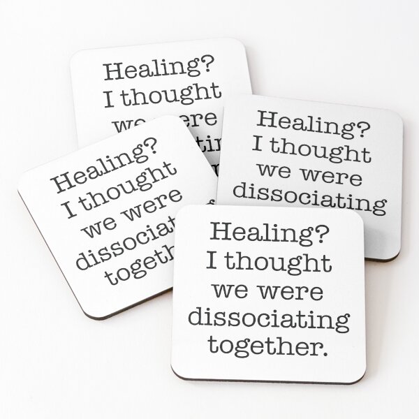 Item preview, Healing? I Thought We Were Dissociating Together designed and sold by Gaby112703.