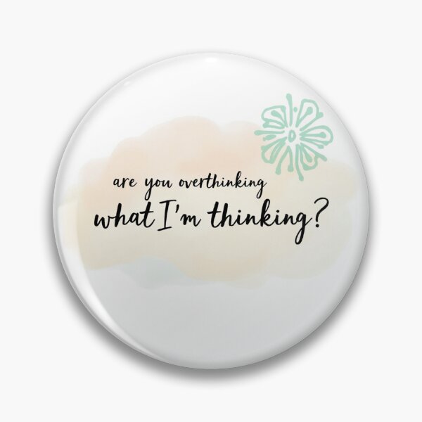 Item preview, Are You Overthinking What I'm Thinking designed and sold by ChearshiPrints.