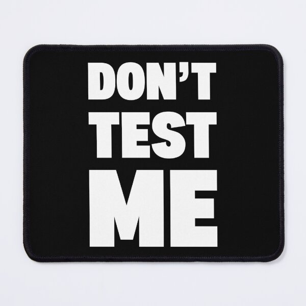 Item preview, DON’T TEST ME | Bold Sarcastic Typography Design - W designed and sold by Karma Design.