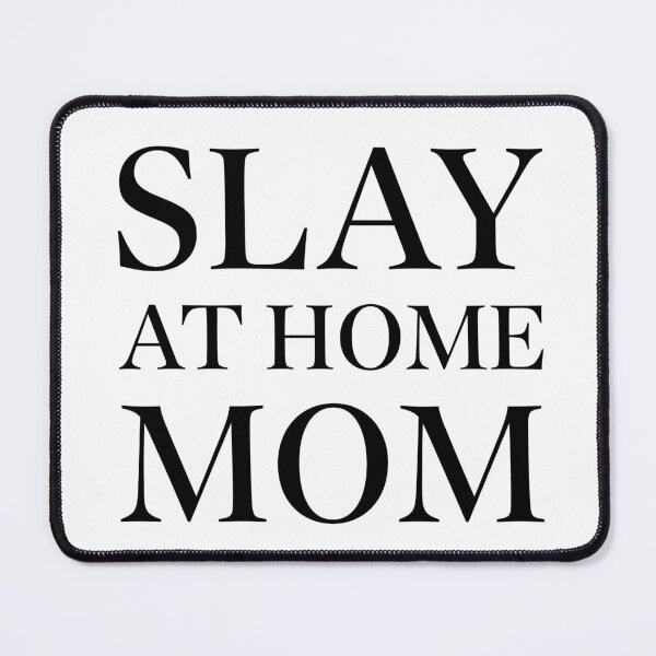 Item preview, Slay at Home Mom for Stay at Home Moms designed and sold by badgalluu.