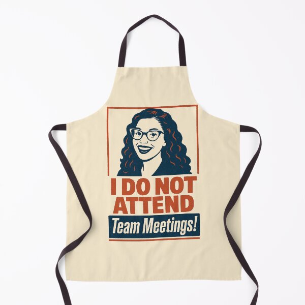 Item preview, I Do Not Attend Team Meetings Ladies Edition Design designed and sold by ShamblesShirts.