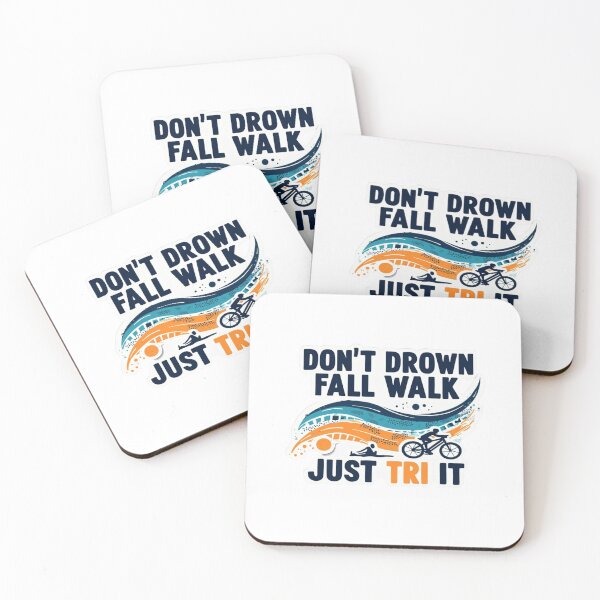 Item preview, Don’t Drown, Fall, Walk – Just TRI It | Funny Triathlon Motivation Design designed and sold by Triathlongram.