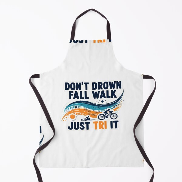 Item preview, Don’t Drown, Fall, Walk – Just TRI It | Funny Triathlon Motivation Design designed and sold by Triathlongram.