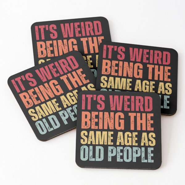 Item preview, It's Weird Being The Same Age as old people designed and sold by belladesign7.