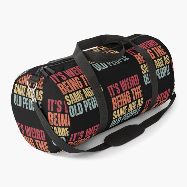 Item preview, It's Weird Being The Same Age as old people designed and sold by belladesign7.