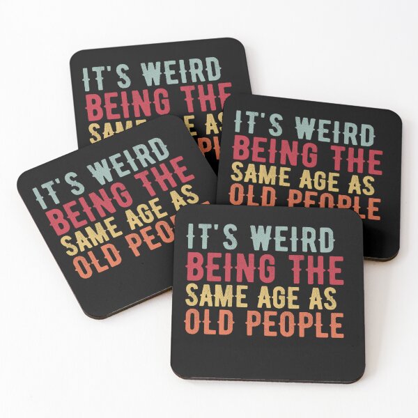 Item preview, it's Weird Being The Same Age as old people designed and sold by belladesign7.
