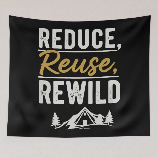 Item preview, Reduce, Reuse, Rewild designed and sold by Amir Faysal.