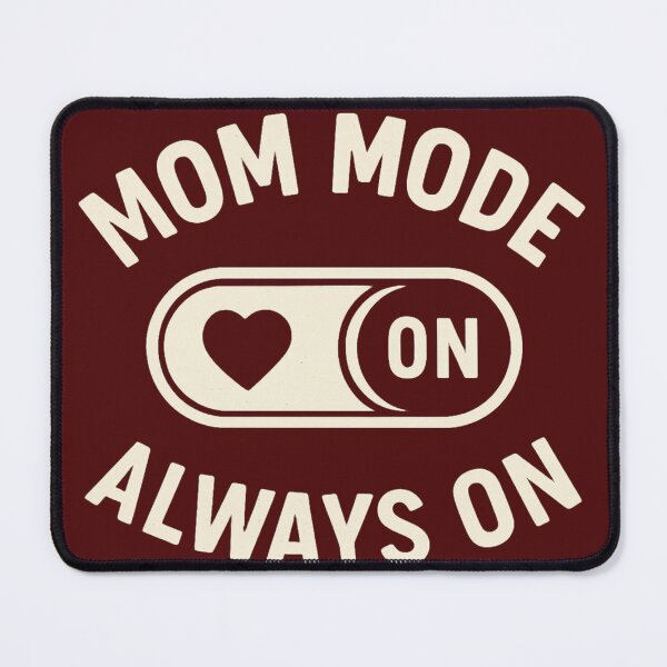 Item preview, Mom Mode Always On – Funny Quote for Moms designed and sold by Mintiko2.