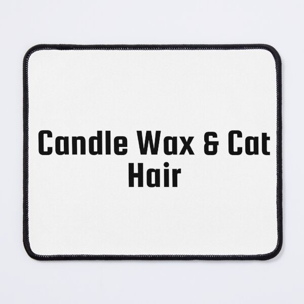 Item preview, Candle Wax & Cat Hair designed and sold by Ninjacatoff.