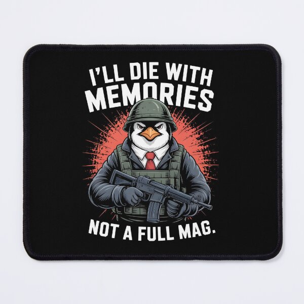 Item preview, "I’ll Die With Memories Not A Full Mag - Penguin designed and sold by UTkiKK.