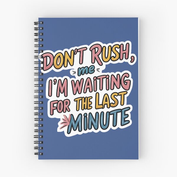 Item preview, Don’t Rush Me – Funny Procrastination Quote designed and sold by Harmon Luxe Studio .