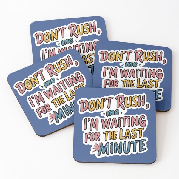 Item preview, Don’t Rush Me – Funny Procrastination Quote designed and sold by Harmon Luxe Studio .