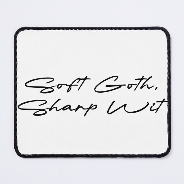 Item preview, Soft Goth, Sharp Wit designed and sold by Ninjacatoff.