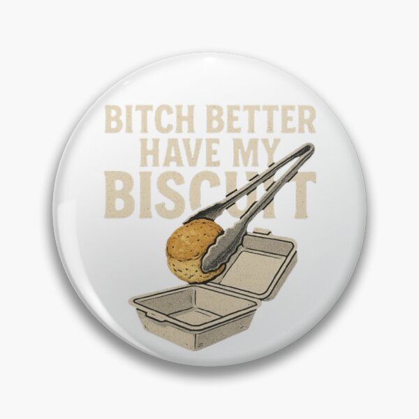 Item preview, Better Have My Biscuit designed and sold by mkennedy1.