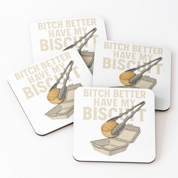 Item preview, Better Have My Biscuit designed and sold by mkennedy1.