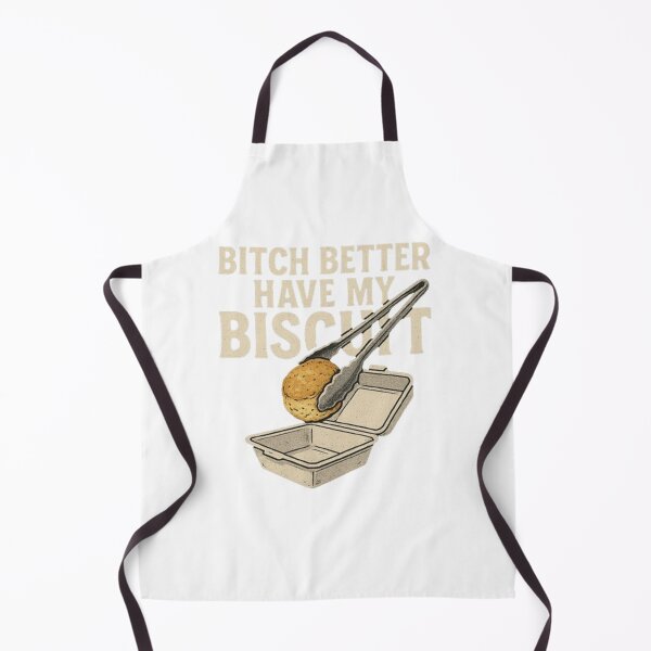 Item preview, Better Have My Biscuit designed and sold by mkennedy1.