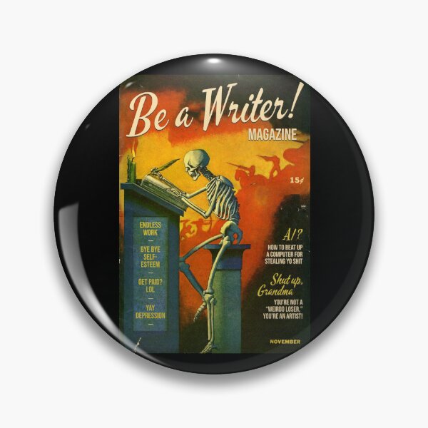 Item preview, Be a Writer! Magazine. Endless Work...Bye Bye Self-Esteem...Get Paid? LOL...Yay Depression designed and sold by ModernPulp.