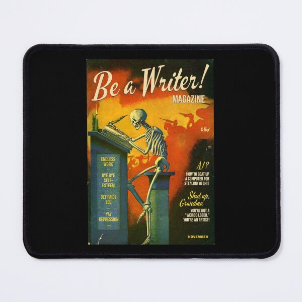 Item preview, Be a Writer! Magazine. Endless Work...Bye Bye Self-Esteem...Get Paid? LOL...Yay Depression designed and sold by ModernPulp.